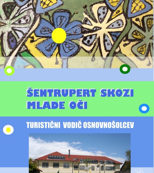 Šentrupert skozi mlade oči – turistični vodič osnovnošolcev